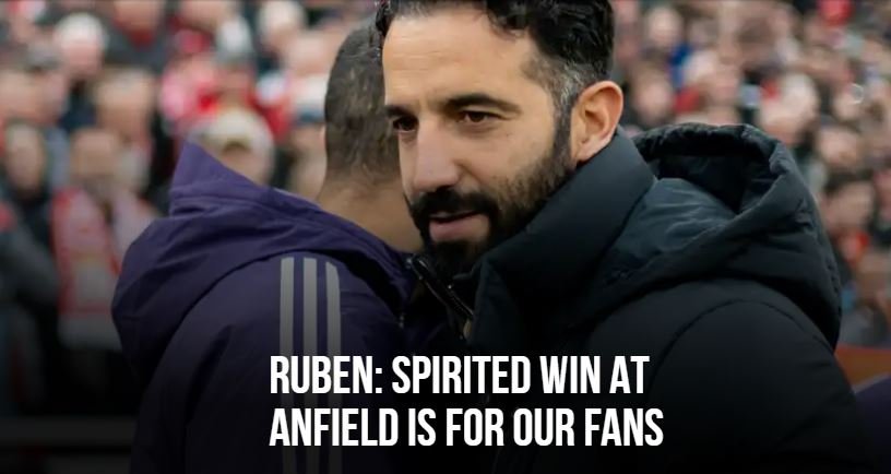 RUBEN: SPIRITED WIN AT ANFIELD IS FOR OUR FANS