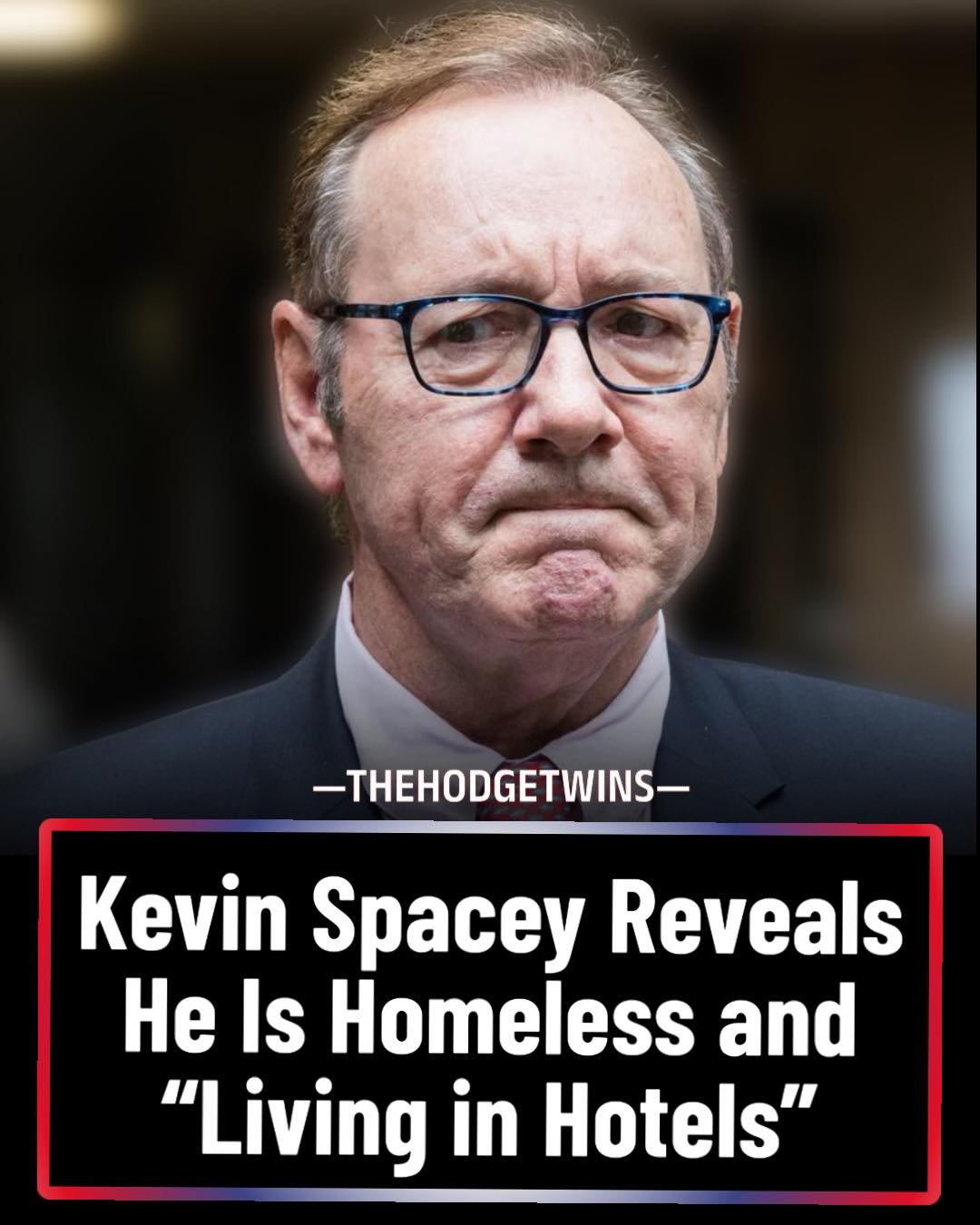Kevin Spacey Reveals He Is Homeless and “Living in Hotels”
