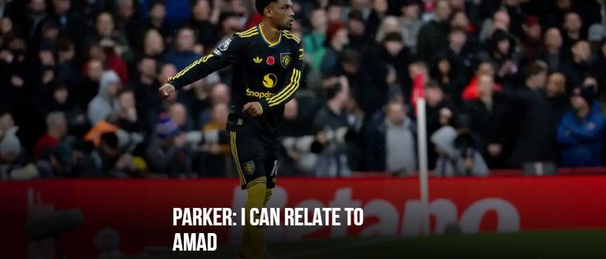 PARKER: I CAN RELATE TO AMAD